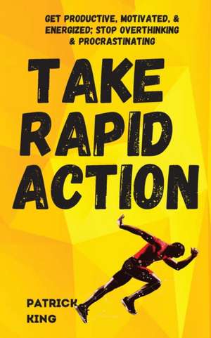 Take Rapid Action de Patrick King