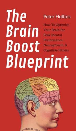 The Brain Boost Blueprint de Peter Hollins