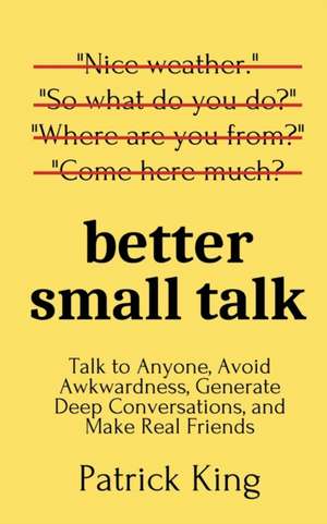 Better Small Talk de Patrick King