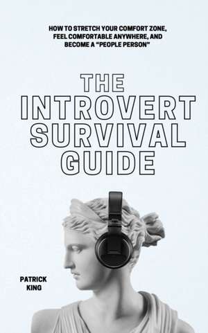 The Introvert Survival Guide de Patrick King