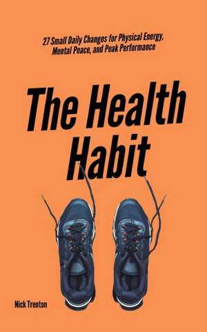 The Health Habit de Nick Trenton