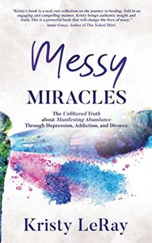 Messy Miracles de Kristy Leray