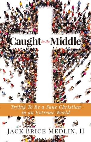 Caught in the Middle de Jack Brice Medlin II