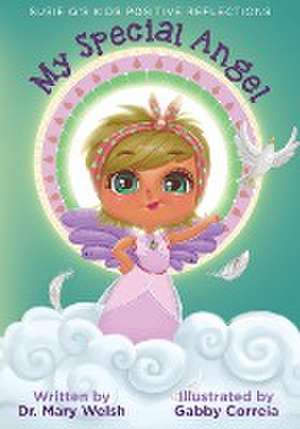 Susie Q's Kids Positive Reflections: My Special Angel de Mary E. Welsh