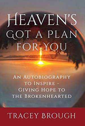 Heaven's Got a Plan For You de Tracey Brough