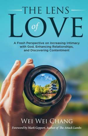 THE LENS OF LOVE de Wei Wei Chang