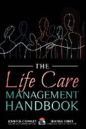 The Life Care Management Handbook de Jennifer Crowley