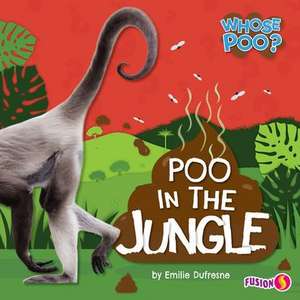 Poo in the Jungle de Emilie Dufresne