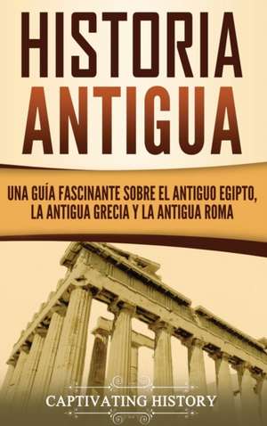 Historia Antigua de Captivating History