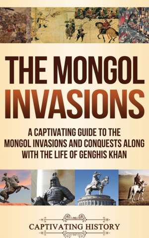 The Mongol Invasions de Captivating History