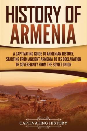 History of Armenia de Captivating History