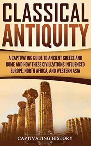 Classical Antiquity de Captivating History