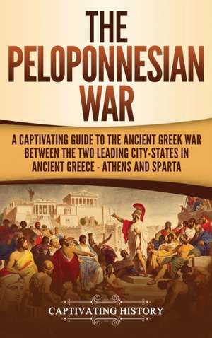 The Peloponnesian War de Captivating History