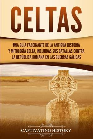 Celtas de Captivating History