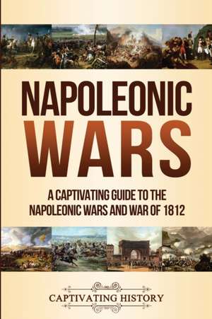 Napoleonic Wars de Captivating History