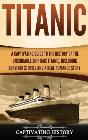 Titanic de Captivating History