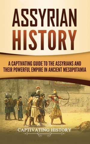 Assyrian History de Captivating History