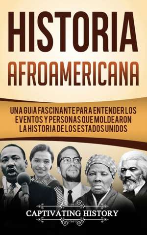 Historia Afroamericana de Captivating History