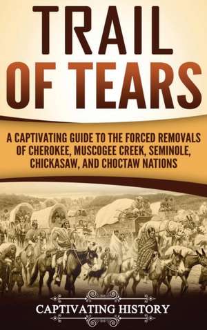 Trail of Tears de Captivating History