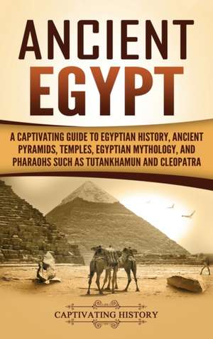 Ancient Egypt de Captivating History