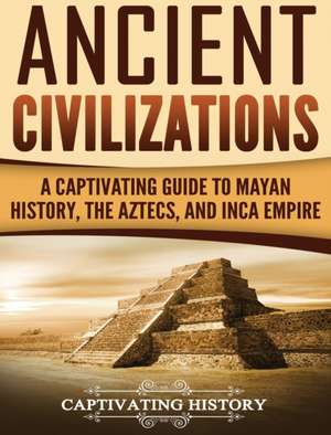 Ancient Civilizations de Captivating History