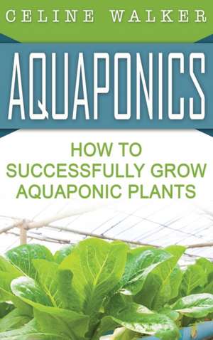 Aquaponics de Celine Walker