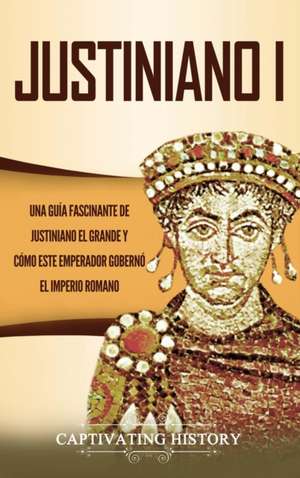 Justiniano I de Captivating History