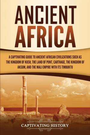 Ancient Africa de Captivating History