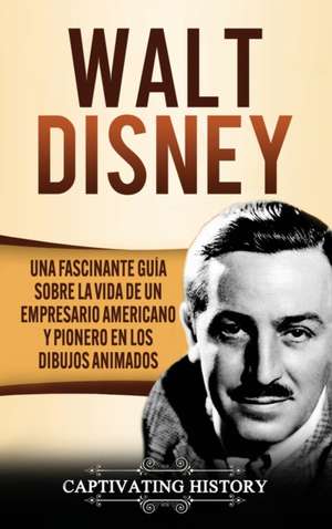 Walt Disney de Captivating History