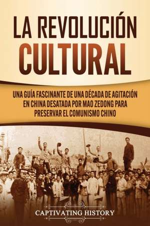 La Revolución Cultural de Captivating History