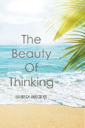 The Beauty of Thinking de Barissa Rodgers