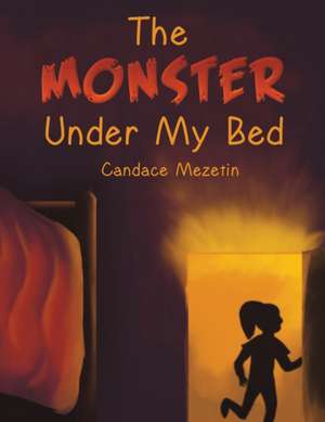 MEZETIN, C: MONSTER UNDER MY BED de Candace Mezetin