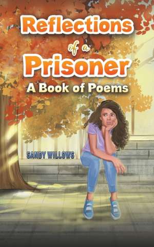 Reflections of a Prisoner de Sandy Willows