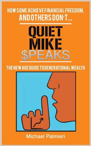 Quiet Mike Speaks de Michael Palmieri