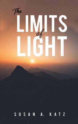 The Limits of Light de Susan A. Katz