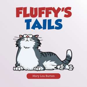 Fluffy's Tails de Mary Lou Burton