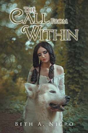 The Call From Within de Beth A. Nigro