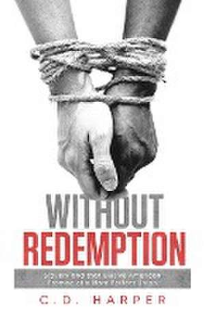 Without Redemption de C. D. Harper