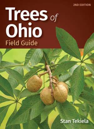 Trees of Ohio Field Guide de Stan Tekiela