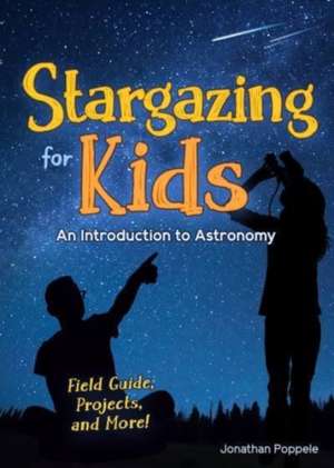 Stargazing for Kids de Jonathan Poppele