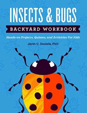 INSECTS BUGS BACKYARD WORKBOOK de Jaret C. Daniels