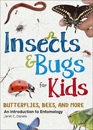 Insects & Bugs for Kids de Jaret C Daniels