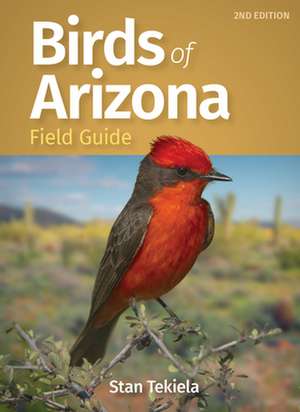 Birds of Arizona Field Guide de Stan Tekiela