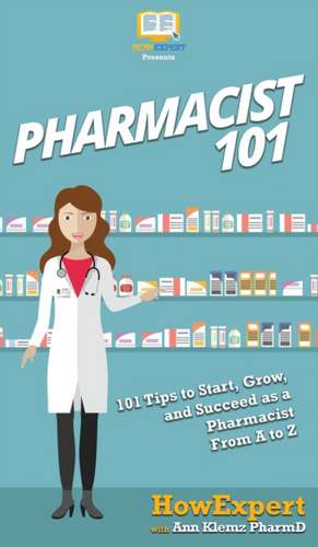 Pharmacist 101 de Howexpert