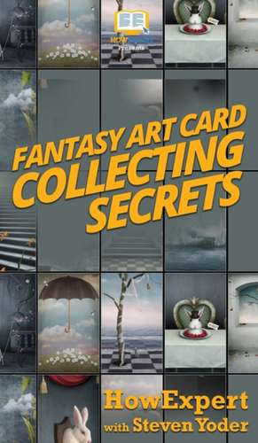 Fantasy Art Card Collecting Secrets de Howexpert