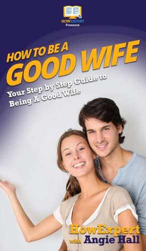 How To Be a Good Wife de Howexpert