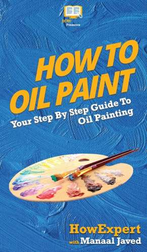 How To Oil Paint de Howexpert