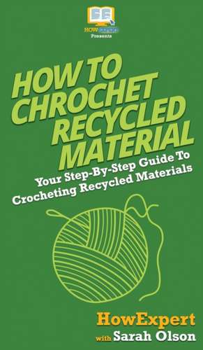 How To Crochet Recycled Materials de Howexpert