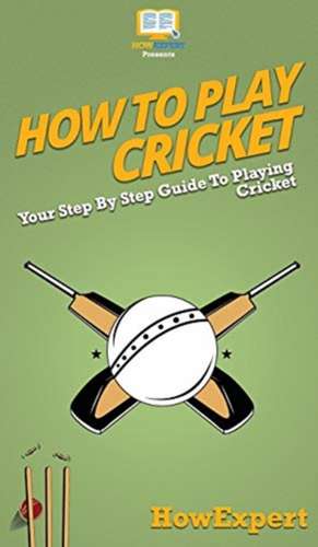 How To Play Cricket de Howexpert