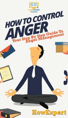 How To Control Anger de Howexpert